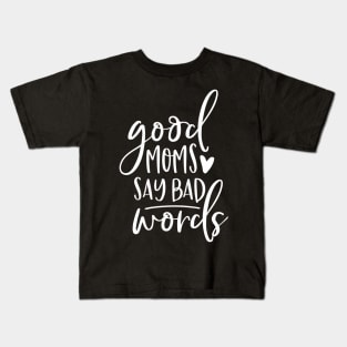 Moms Say Bad Words Mom Kids T-Shirt